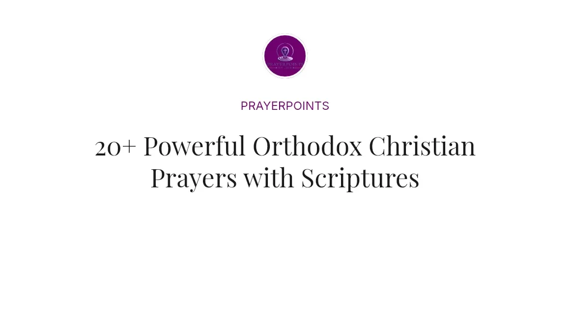 20+ Powerful Orthodox Christian Prayers with Scriptures