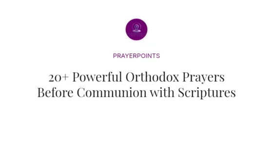 20+ Powerful Orthodox Prayers Before Communion with Scriptures