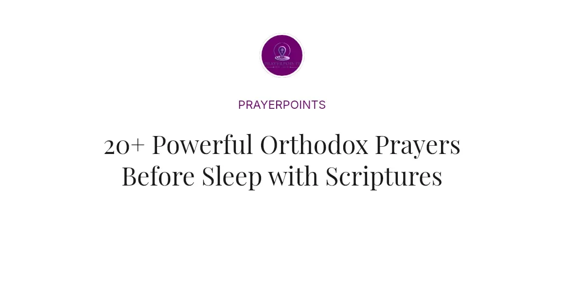 20+ Powerful Orthodox Prayers Before Sleep with Scriptures