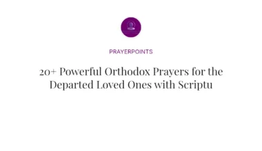 20+ Powerful Orthodox Prayers for the Departed Loved Ones with Scriptures