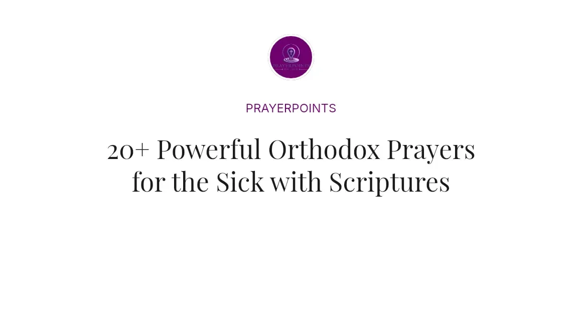 20+ Powerful Orthodox Prayers for the Sick with Scriptures