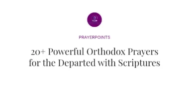 20+ Powerful Orthodox Prayers for the Departed with Scriptures