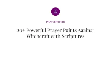 20+ Powerful Prayer Points Against Witchcraft with Scriptures