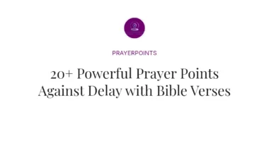 20+ Powerful Prayer Points Against Delay with Bible Verses