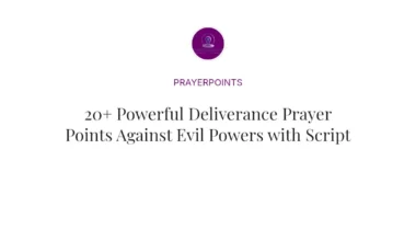 20+ Powerful Deliverance Prayer Points Against Evil Powers with Scriptures