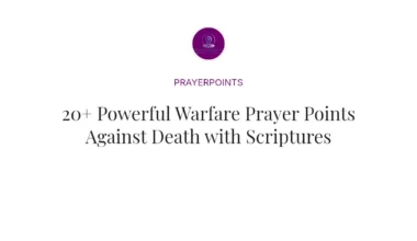 20+ Powerful Warfare Prayer Points Against Death with Scriptures