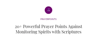20+ Powerful Prayer Points Against Monitoring Spirits with Scriptures