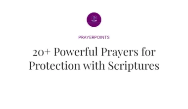 20+ Powerful Prayers for Protection with Scriptures