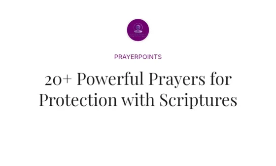 20+ Powerful Prayers for Protection with Scriptures