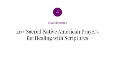 20+ Sacred Native American Prayers for Healing with Scriptures