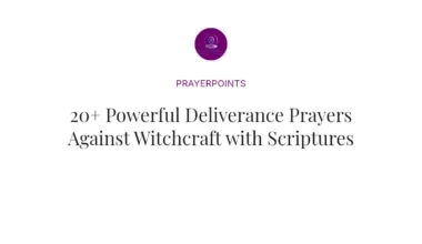 20+ Powerful Deliverance Prayers Against Witchcraft with Scriptures