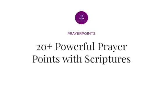 20+ Powerful Prayer Points with Scriptures