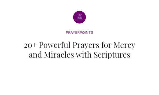 20+ Powerful Prayers for Mercy and Miracles with Scriptures