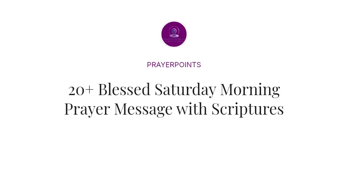 20+ Blessed Saturday Morning Prayer Message with Scriptures