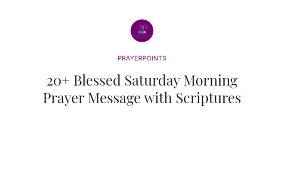 20+ Blessed Saturday Morning Prayer Message with Scriptures