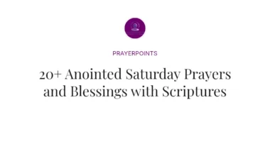 20+ Anointed Saturday Prayers and Blessings with Scriptures