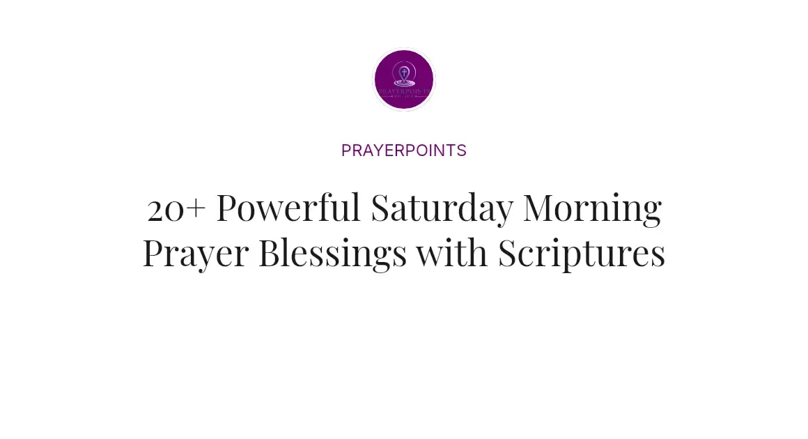 20+ Powerful Saturday Morning Prayer Blessings with Scriptures