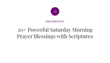20+ Powerful Saturday Morning Prayer Blessings with Scriptures