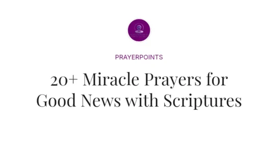20+ Miracle Prayers for Good News with Scriptures