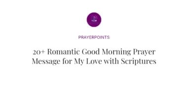 20+ Romantic Good Morning Prayer Message for My Love with Scriptures