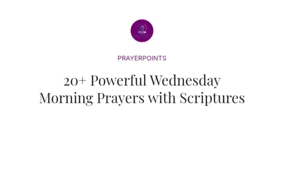 20+ Powerful Wednesday Morning Prayers with Scriptures