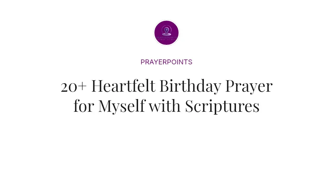 20+ Heartfelt Birthday Prayer for Myself with Scriptures