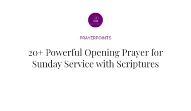 20+ Powerful Opening Prayer for Sunday Service with Scriptures