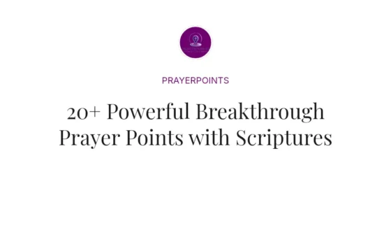 20+ Powerful Breakthrough Prayer Points with Scriptures