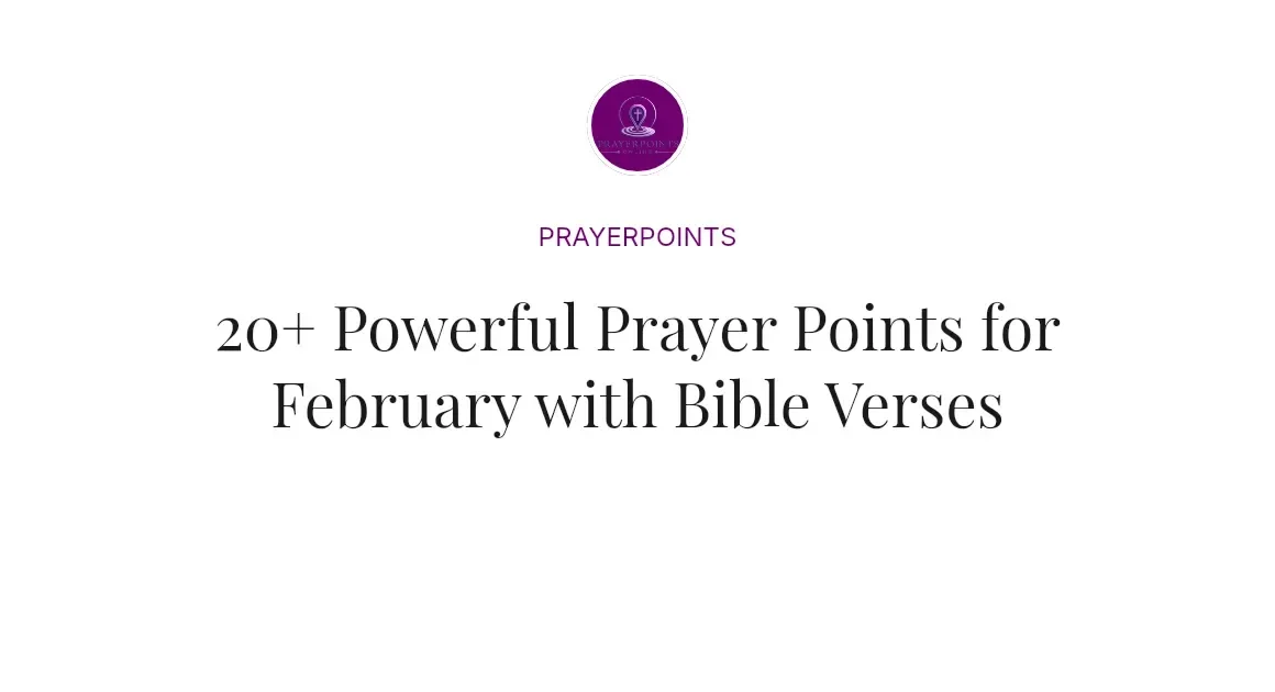 20+ Powerful Prayer Points for February with Bible Verses