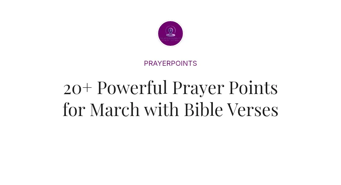 20+ Powerful Prayer Points for March with Bible Verses