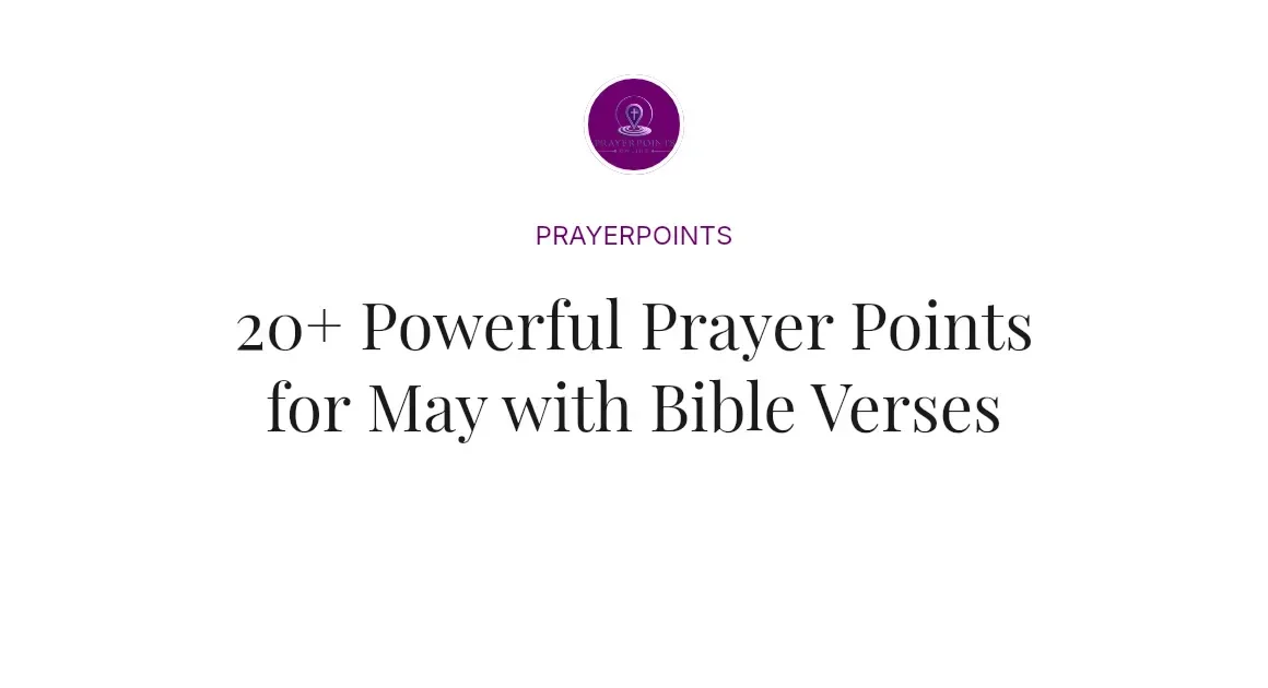 20+ Powerful Prayer Points for May with Bible Verses