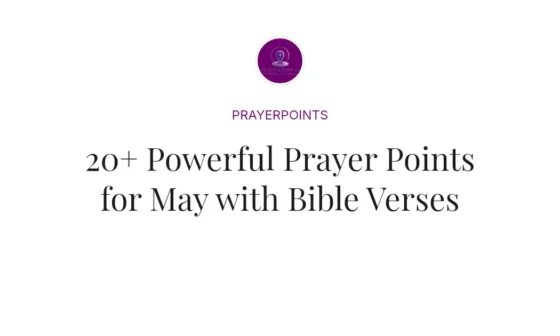 20+ Powerful Prayer Points for May with Bible Verses