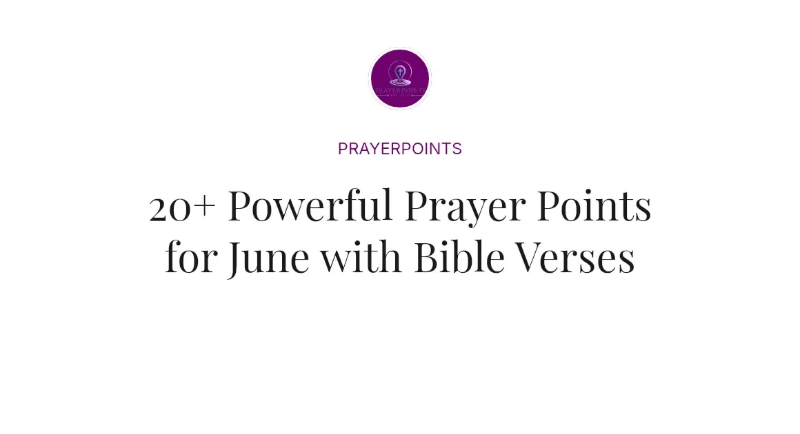 20+ Powerful Prayer Points for June with Bible Verses