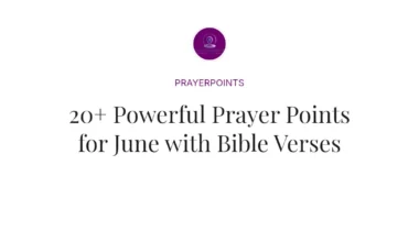 20+ Powerful Prayer Points for June with Bible Verses