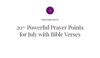 20+ Powerful Prayer Points for July with Bible Verses