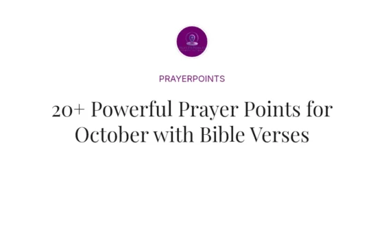 20+ Powerful Prayer Points for October with Bible Verses