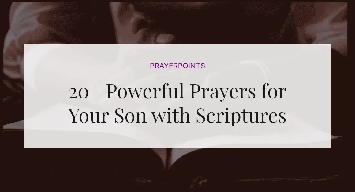 20+ Powerful Prayers for Your Son with Scriptures