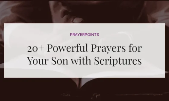 20+ Powerful Prayers for Your Son with Scriptures