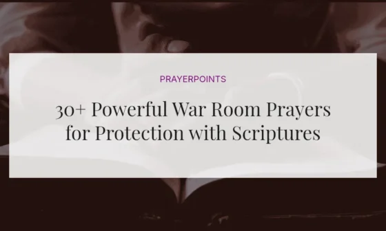 30+ Powerful War Room Prayers for Protection with Scriptures