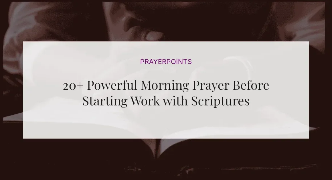 20+ Powerful Morning Prayer Before Starting Work with Scriptures