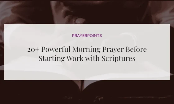 20+ Powerful Morning Prayer Before Starting Work with Scriptures