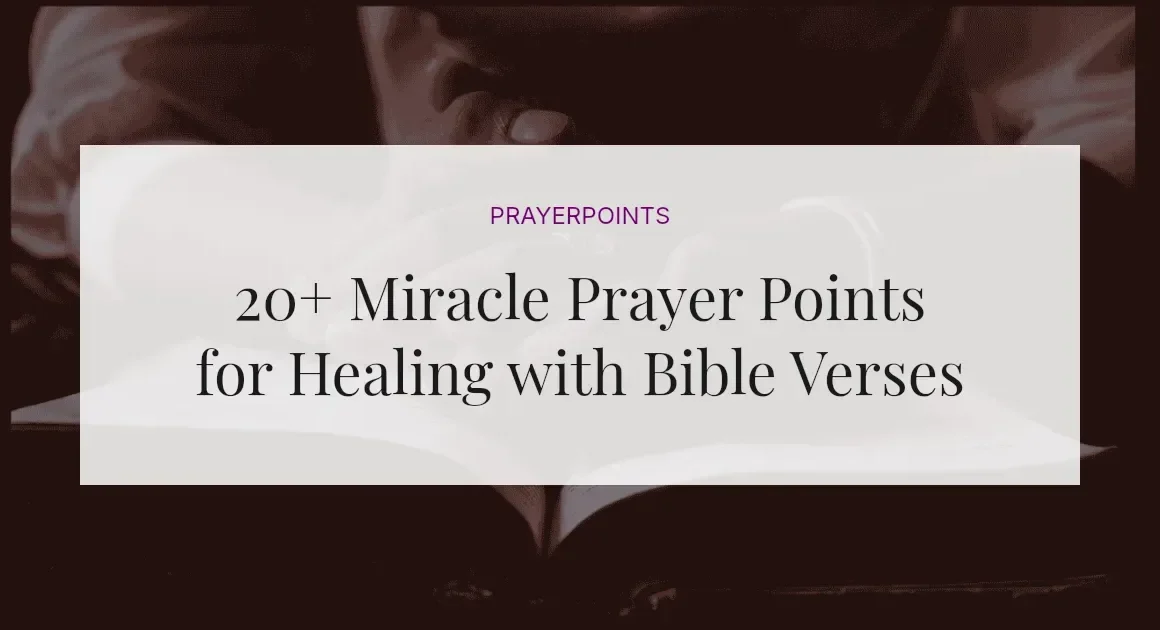 20+ Miracle Prayer Points for Healing with Bible Verses