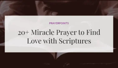 20+ Miracle Prayer to Find Love with Scriptures