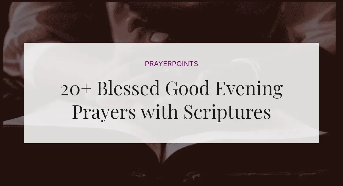 20+ Blessed Good Evening Prayers with Scriptures