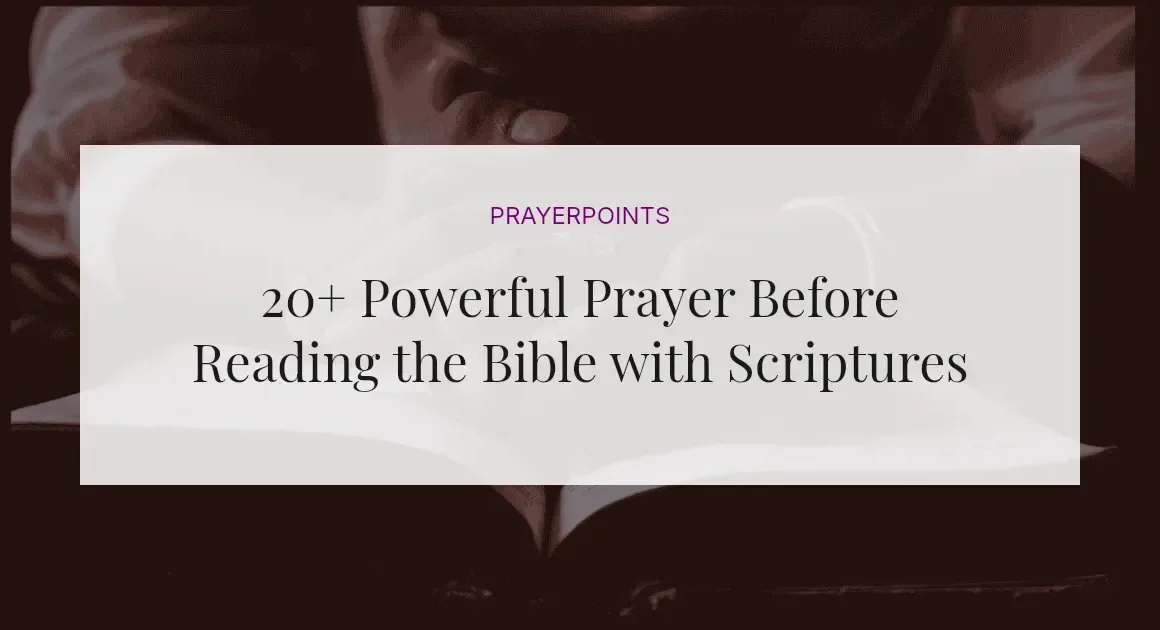 20+ Powerful Prayer Before Reading the Bible with Scriptures