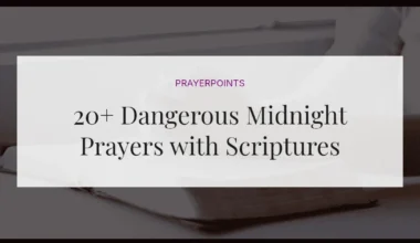 20+ Dangerous Midnight Prayers with Scriptures