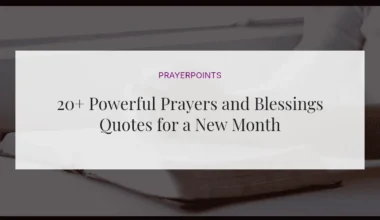 20+ Powerful Prayers and Blessings Quotes for a New Month
