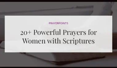 20+ Powerful Prayers for Women with Scriptures