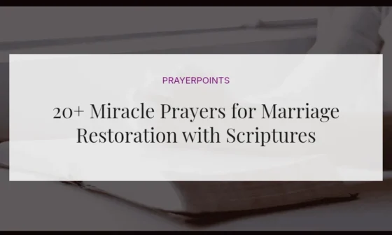 20+ Miracle Prayers for Marriage Restoration with Scriptures