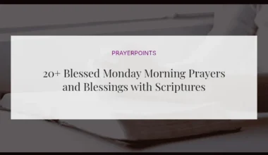 20+ Blessed Monday Morning Prayers and Blessings with Scriptures